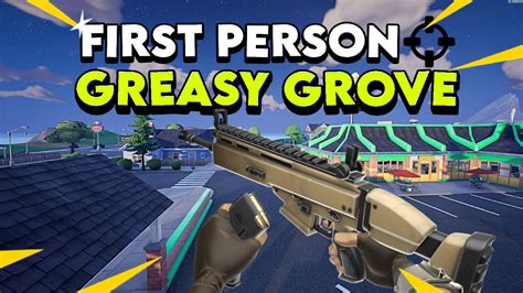 First Person Greasy Grove Ffa Von Maxbrain Fortnite