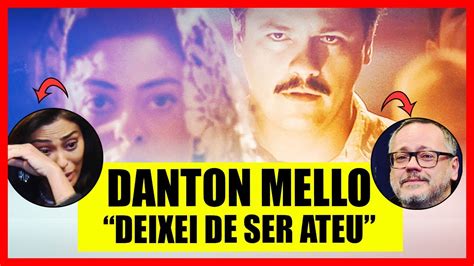 Eu Era Ateu Danton Mello Fala Sobre Filme Esp Rita Youtube