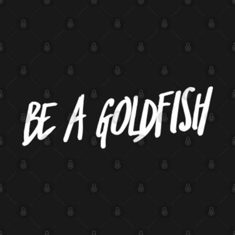 Be A Goldfish - Ted Lasso - Ted Lasso - T-Shirt | TeePublic