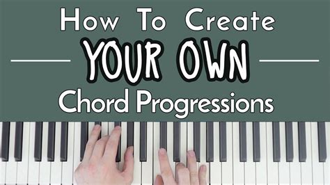 How To Create Your Own Chord Progressions Youtube