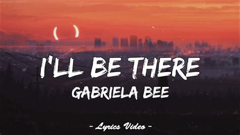 Gabriela Bee I Ll Be There Acoustic Version Lyrics Video Youtube