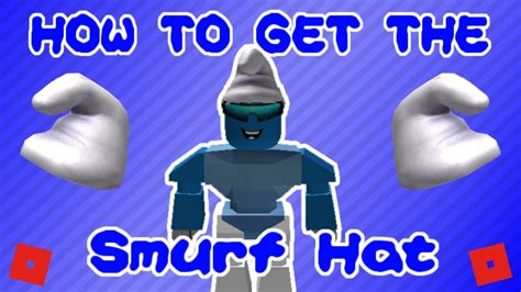 How To Get The Smurf Hat Roblox Smurfs The Lost Village Event Youtube