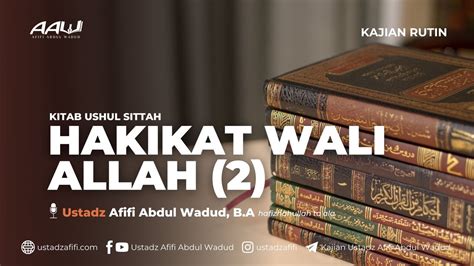 LIVE HAKIKAT WALI ALLAH BAGIAN 2 Ustadz Afifi Abdul Wadud B A