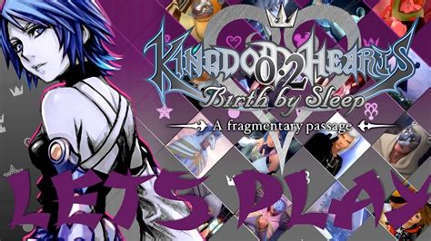 Lets Play Kingdom Hearts 0 2 Birth By Sleep A Fragmentary Passage