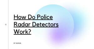 How Do Police Radar Detectors Work Detectors Blog