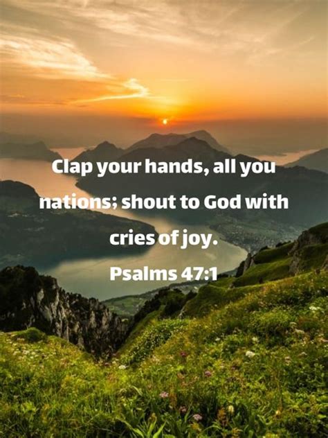 Psalms 47 1 Clap Your Hands All You Nations Shout To God With Cries