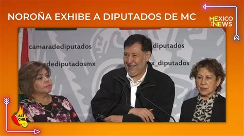 Noroña Exhibe A Diputados De Mc ¡ellos Reventaron La Sesión Youtube