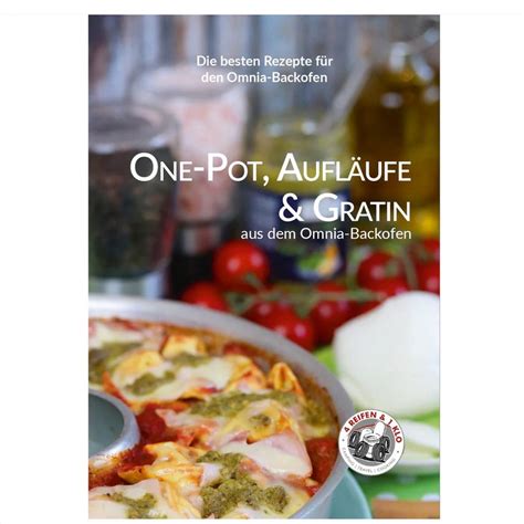 One Pot Aufl Ufe Und Gratins Aus Dem Omnia Backofen Band Iii Omnia