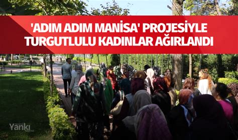 Ad M Ad M Manisa Projesiyle Turgutlulu Kad Nlar A Rland G Ncel