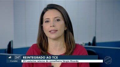 Mttv Edi O Cuiab Ministro Do Stj Autoriza Retorno De S Rgio