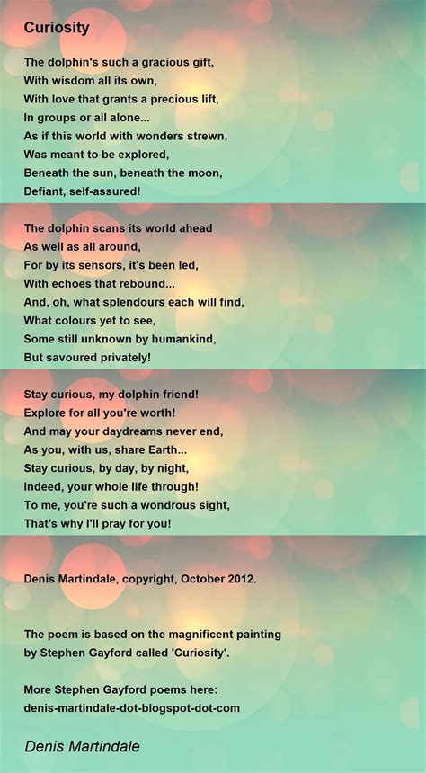 Curiosity Curiosity Poem By Denis Martindale