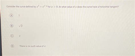 Solved Consider The Curve Defined By X2ex Y ﻿for X0 ﻿at