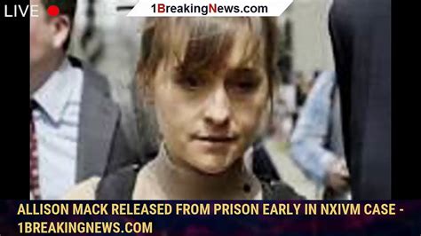 Allison Mack Released From Prison Early In Nxivm Case Breakingnews