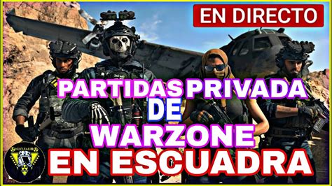 Live Cod Warzone Partidas Privadas En Squad Youtube