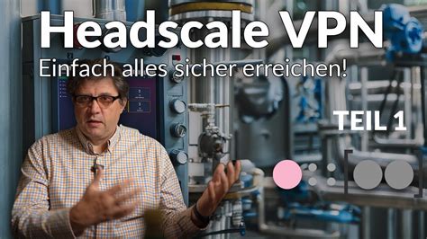 Headscale VPN Tailscale Alternative TEIL 1 YouTube