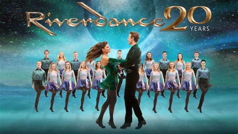 Riverdance The 20th Anniversary World Tour Comes To Hobby Center For