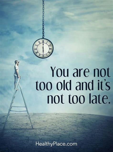 Memevault Motivational Memes You Are Not Too Old And Its Not Too Late