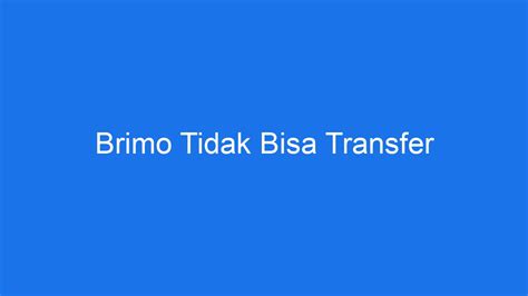 Brimo Tidak Bisa Transfer