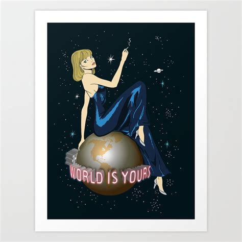 The World Is Yours Scarface Art Print By Pelican Fly Society