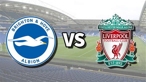 Brighton Vs Liverpool Live Stream How To Watch Premier League Game