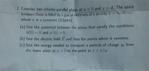 Solved 2 Consider Two Infinite Parallel Plates At X 0 And Chegg