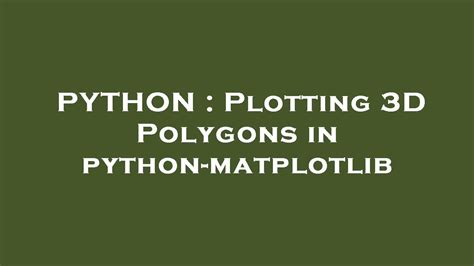 Python Plotting D Polygons In Python Matplotlib Youtube