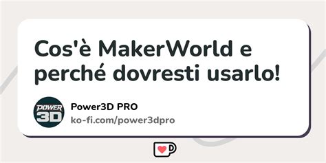 Cos è MakerWorld e perché dovresti usarlo Ko fi Where creators get