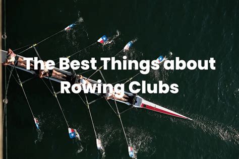 The Best Things About Rowing Clubs The Rowing Tutor