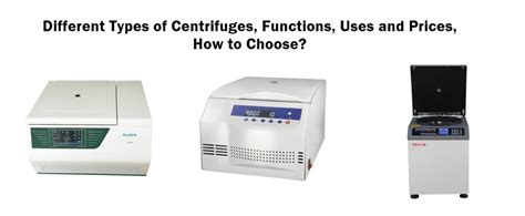 Different Types Of Centrifuges Functions Uses And Prices How To Choose