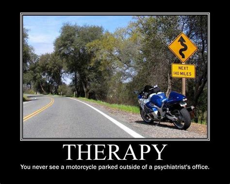 Therapy You Never See A Motorcycle Parked Outside Of A Psychiatrist S