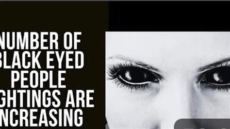 Number Of Black Eyed People Sightings Are Increasing