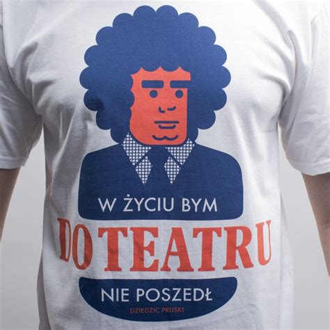 Dziedzic Pruski T Shirt Teatr White Bludshop