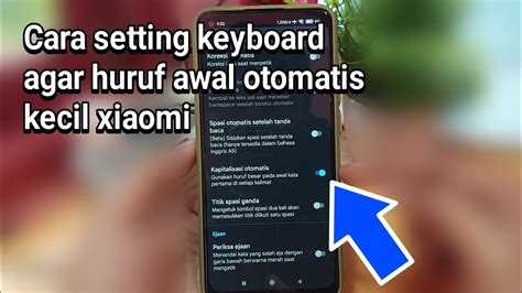 Cara Setting Keyboard Agar Huruf Awal Otomatis Kecil Xiaomi YouTube