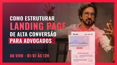 Como Estruturar Landing Page De Alta Convers O Para Advogados Youtube