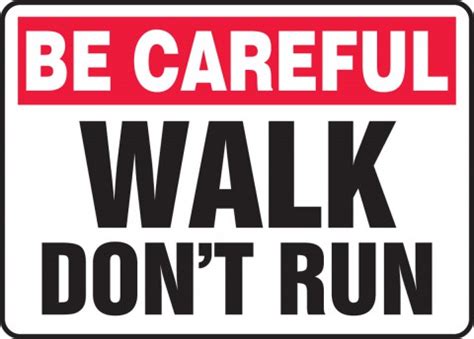 Be Careful Walk - Don't Run Safety Sign MSTF935