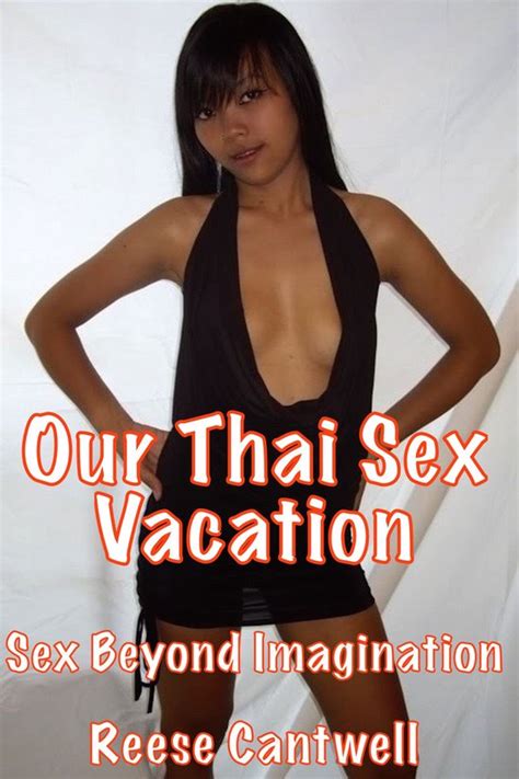 Reese On ASIAN SEX 1 Our Thai Sex Vacation Book One Sex Beyond Imagination Bol