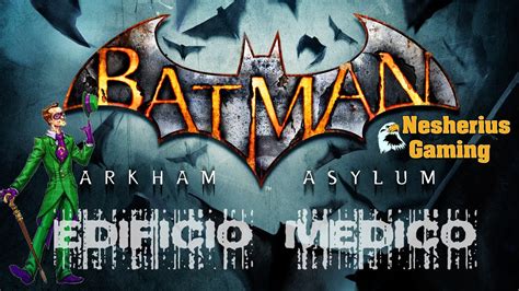 Batman Arkham Asylum Secretos Del Riddler Edificio M Dico Youtube