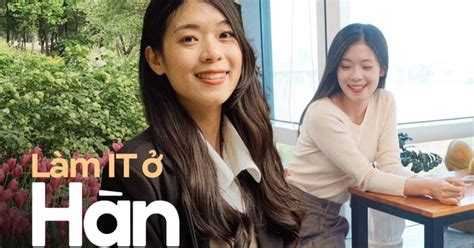 Gặp nữ sinh Việt xinh như hot girl đang làm IT ở Hàn và biết tới
