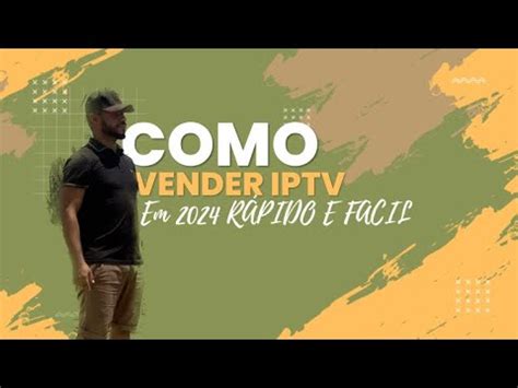 Como Vender Iptv R Pido E F Cil Link Fixado Na Descri O Fo V Deo