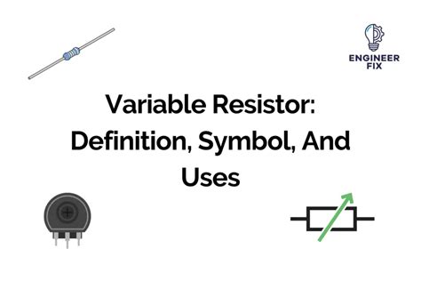 Understanding Variable Resistors Definition Symbols And Applications Engineer Fix