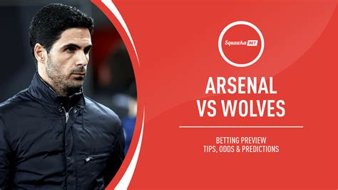 Arsenal V Wolves Prediction Betting Tips Odds Preview Premier League