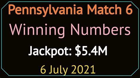 Today Pennsylvania Match 6 Winning Numbers Tuesday 6 July 2021 PA