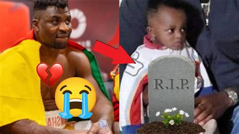 FRANCIS NGANNOU ENDEUILLÉ PAR LA MORT DE SON FILS DE 18 MOIS YouTube