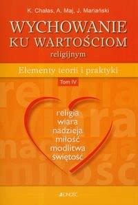 Wychowanie ku wartościom religijnym Elementy teorii i praktyki Tom 4