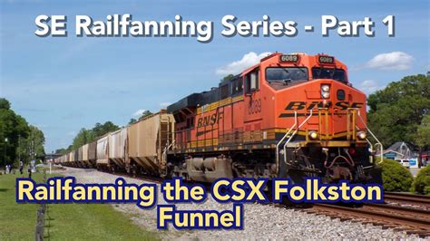 Railfanning The CSX Folkston Funnel Southeastern Railfanning Series