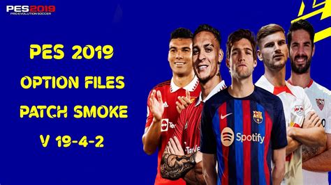 PES19 New Option File For Smoke Patch 2022 2023 YouTube