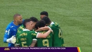 Contra Fortaleza Palmeiras Aposta Na Volta Pra Casa Contra Fortaleza