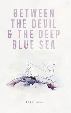 Between The Devil & The Deep Blue Sea by Inch Chua | Goodreads