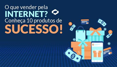 O Que Vender Pela Internet Conhe A Produtos De Sucesso Vr Sys