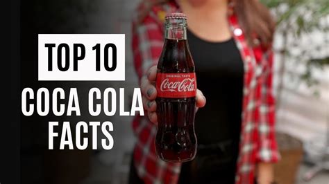 Top Facts About Coca Cola Things You Didn T Know About Coca